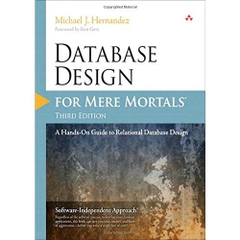 Database Design for Mere Mortals: A Hands-On Guide to Relational Database Design (3rd Edition)