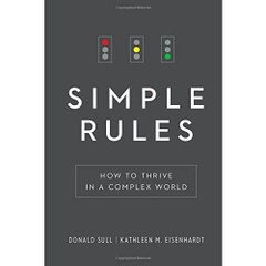 Simple Rules: How to Thrive in a Complex World
