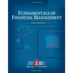 Fundamentals of Financial Management, 12th Edition by Eugene F. Brigham