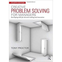 Creative Problem Solving for Managers: Developing Skills for Decision Making and Innovation
