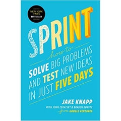 Sprint: How to Solve Big Problems and Test New Ideas in Just Five Days