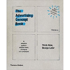 The Advertising Concept Book: Think Now, Design Later (Third)