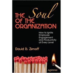 The Soul of the Organization: How to Ignite Employee Engagement and Productivity at Every Level
