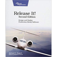 Release It!: Design and Deploy Production-Ready Software