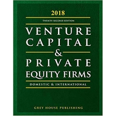 Guide to Venture Capital & Private Equity Firms, 2018: Print Purchase Includes 3 Months Free Online Access