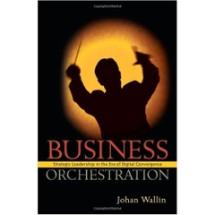 Business Orchestration: Strategic Leadership in the Era of Digital Convergence