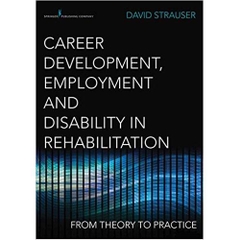 Career Development, Employment, and Disability in Rehabilitation: From Theory to Practice