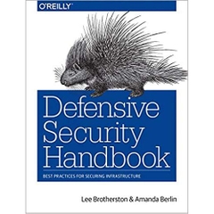 Defensive Security Handbook: Best Practices for Securing Infrastructure