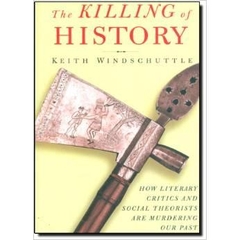 The KILLING OF HISTORY