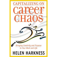 Capitalizing on Career Chaos: Bringing Creativity and Purpose to Your Work and Life