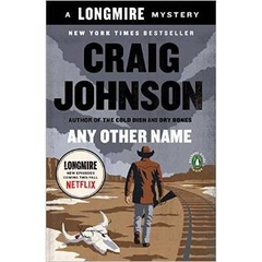 Any Other Name: A Longmire Mystery by Craig Johnson