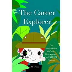 The Career Explorer: An Introduction to Career Development and STEAM Careers