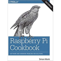 Raspberry Pi Cookbook: Software and Hardware Problems and Solutions