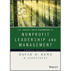 The Jossey-Bass Handbook of Nonprofit Leadership and Management (Essential Texts for Nonprofit and Public Leadership and Management) 4th Edition