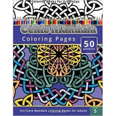 Coloring Books for Grownup: Celtic Mandala Coloring Pages: Intricate Mandala Coloring Books for Adults (Coloring Books for Grownups)