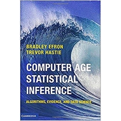 Computer Age Statistical Inference: Algorithms, Evidence, and Data Science (Institute of Mathematical Statistics Monographs)
