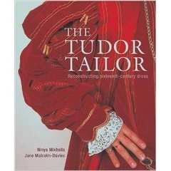 The Tudor Tailor: Reconstructing Sixteenth-Century Dress