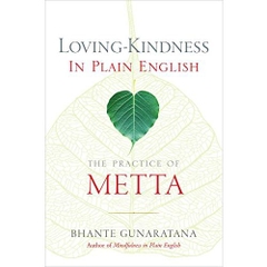 Loving-Kindness in Plain English: The Practice of Metta