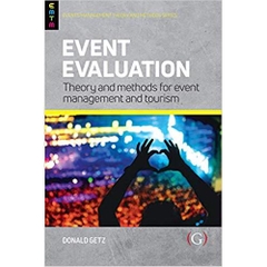 Event Evaluation: Theory and Methods for Event Management and Tourism (Events Management and Methods)