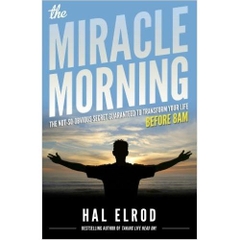 The Miracle Morning: The Not-So-Obvious Secret Guaranteed to Transform Your Life