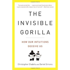 The Invisible Gorilla: How Our Intuitions Deceive Us