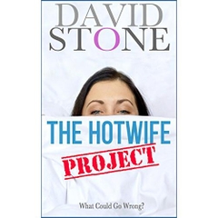 The Hotwife Project: What Could Go Wrong?