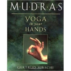 Mudras: Yoga in Your Hands
