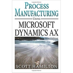 Process Manufacturing using Microsoft Dynamics AX