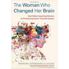 The Woman Who Changed Her Brain: And Other Inspiring Stories of Pioneering Brain Transformation