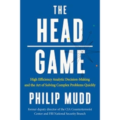 The HEAD Game: High-Efficiency Analytic Decision Making and the Art of Solving Complex Problems Quickly