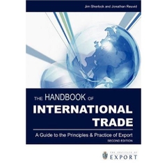 The Handbook of International Trade: A Guide to the Principles and Practice of Export