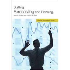 Staffing Forecasting and Planning (Staffing Strategically)