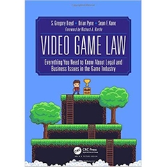Video Game Law: Everything you need to know about Legal and Business Issues in the Game Industry 1st Edition