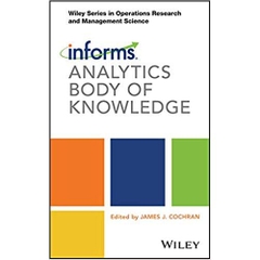 INFORMS Analytics Body of Knowledge (Wiley Series in Operations Research and Management Science)