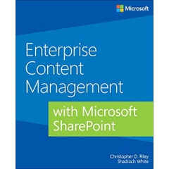 Enterprise Content Management with Microsoft SharePoint