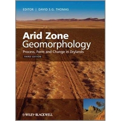 Arid Zone Geomorphology: Process, Form and Change in Drylands