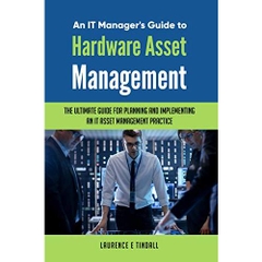 An IT Manager's Guide To Hardware Asset Management