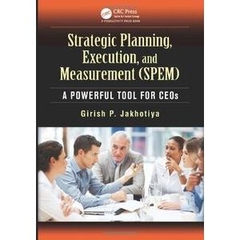 Strategic Planning, Execution, and Measurement (SPEM): A Powerful Tool for CEOs