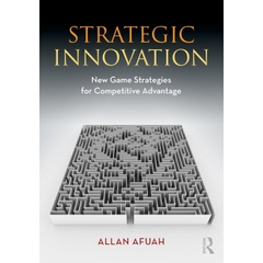 Strategic Innovation: New Game Strategies for Competitive Advantage
