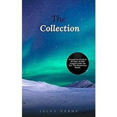 Jules Verne: The Collection (20.000 Leagues Under the Sea, Journey to the Interior of the Earth, Around the World in 80 Days, The Mysterious Island...)