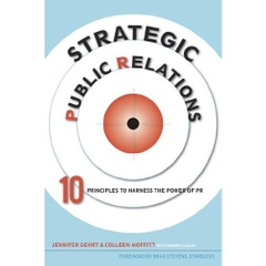 Strategic Public Relations: 10 Principles to Harness the Power of PR