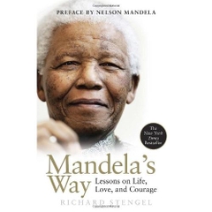 Mandela's Way: Lessons on Life, Love, and Courage