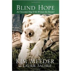 Blind Hope: An Unwanted Dog and the Woman She Rescued