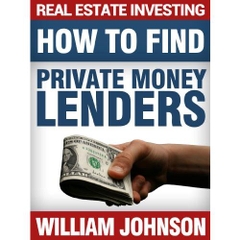Real Estate Investing: How to Find Private Money Lenders