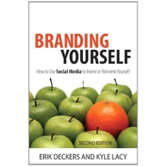 Branding Yourself: How to Use Social Media to Invent or Reinvent Yourself (2nd Edition) (Que Biz-Tech)