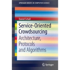 Service-Oriented Crowdsourcing: Architecture, Protocols and Algorithms