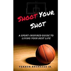 Shoot Your Shot: A Sport-Inspired Guide To Living Your Best Life