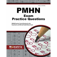 PMHN Exam Practice Questions (First Set): PMHN Practice Tests & Review for the Psychiatric and Mental Health Nurse Exam