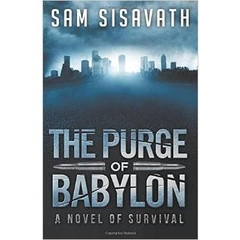 The Purge of Babylon: A Novel of Survival (Purge of Babylon, Book 1)