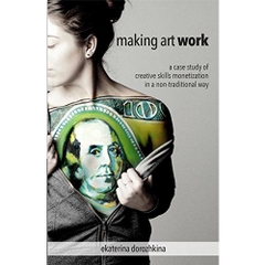 Making Art Work: A case study of creative skills monetization in a non-traditional way
